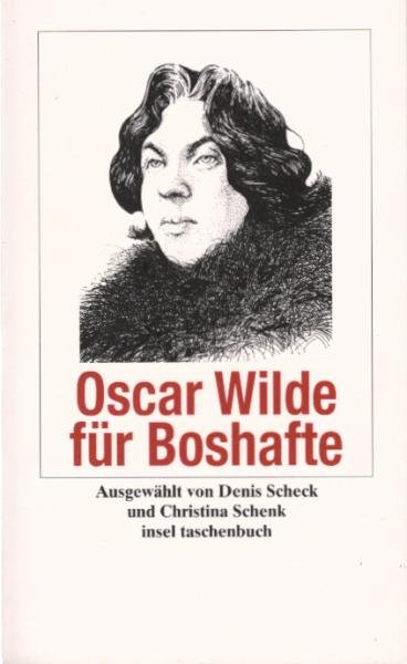 Oscar Wilde für Boshafte.