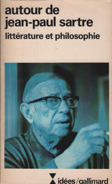 Autour De jean-Paul Sartre - Littérature et Phiosophie
