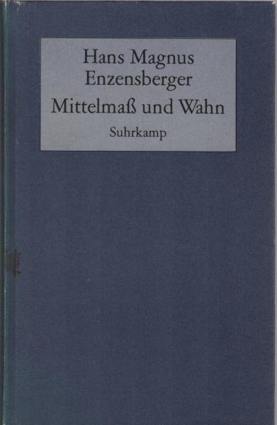 Mittelmass und Wahn. Gesammelte Zerstreuungen.