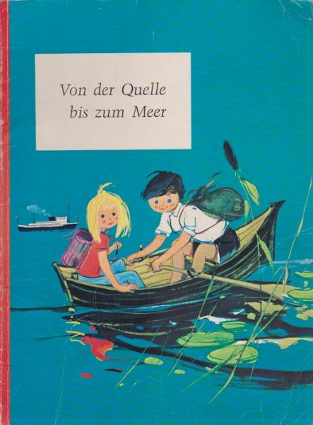 Von der Quelle bis zum Meer : erzählt u. ill.