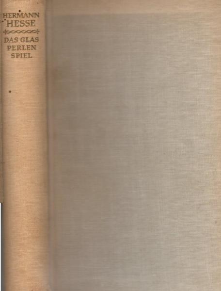 Das Glasperlenspiel : Versuch e. Lebensbeschreibung d. Magister Ludi Josef Knecht, samt Knechts hinterlassenen Schriften hrsg.