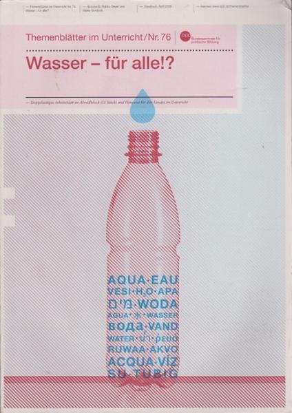 Themenblätter im Unterricht; Teil: Nr. 76., Wasser - für alle!?