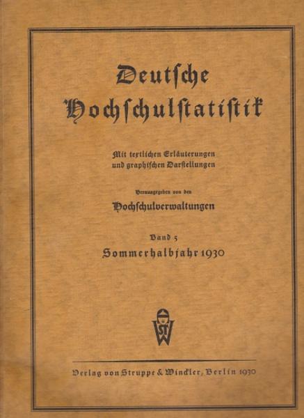 Deutsche Hochschulstatistik. Band 5: Sommerhalbjahr 1930.