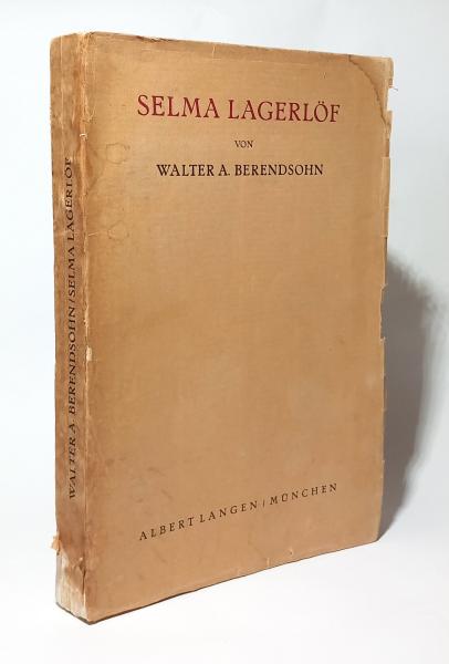 Selma Lagerlöf : Heimat u. Leben, Künstlerschaft, Werke, Wirkg u. Wert.