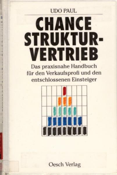 Chance Strukturvertrieb : von der Basis an die Spitze - ein Wegweiser für erfolgreiche Verkäufer.