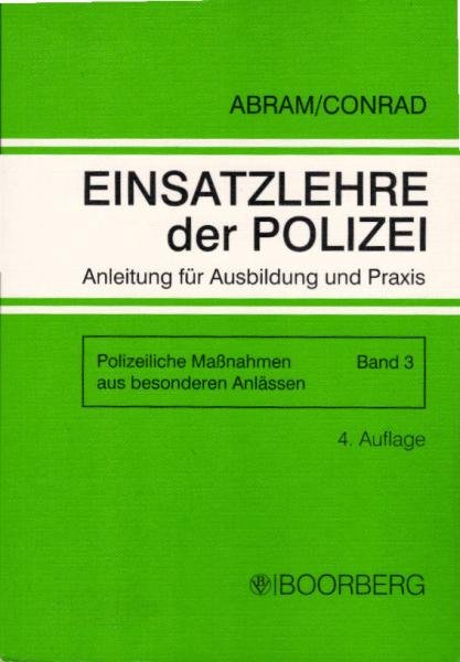 Einsatzlehre der Polizei; Teil: Bd. 3., Polizeiliche Massnahmen aus besonderen Anlässen.