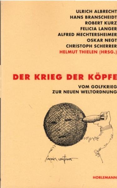 Der Krieg der Köpfe : vom Golfkrieg zur neuen Weltordnung.