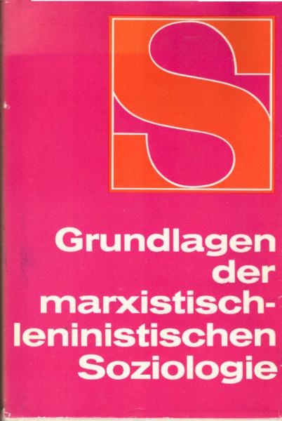 Grundlagen der marxistisch-leninistischen Soziologie