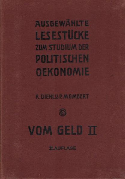 Diehl, Karl: Ausgewählte Lesestücke zum Studium der politischen Ökonomie; Teil: Bd. 10., Zur Lehre vom Geld : 2. Währungssysteme, Kredit-, Papiergeld- u. Banknotenwesen