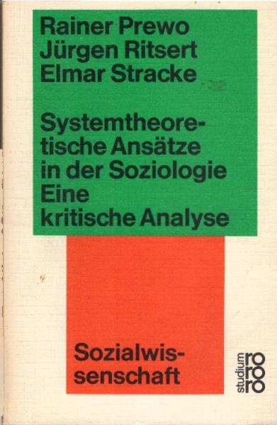 Systemtheoretische Ansätze in der Soziologie : e. krit. Analyse.