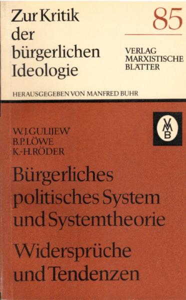 Bürgerliches politisches System und Systemtheorie : Widersprüche u. Tendenzen.