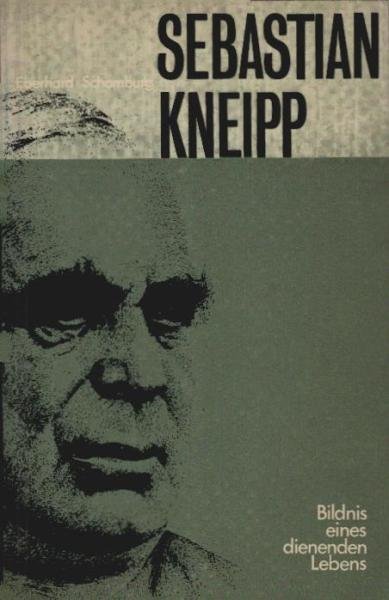 Sebastian Kneipp : 1821 - 1897. Bildnis e. dienenden Lebens.