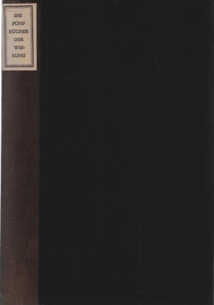 Die fünf Bücher der Weisung. Fünf Bücher des Moses.
