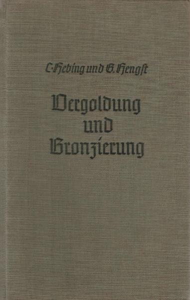 Vergoldung und Bronzierung (= Das Berufswissen des Maler- und Lackierer-Handwerks; Band 11)
