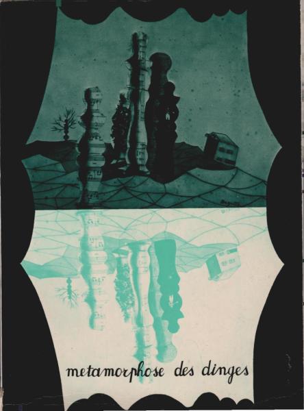 Metamorphose des Dinges : Kunst u. Antikunst 1910 - 1970 ; Palais des Beaux-Arts, Brüssel, 22. April - 6. Juni 1971 ; Nationalgalerie, Berlin, 15. September 1971 - 7. November 1971 ...