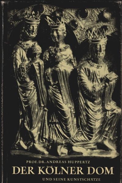 Der Kölner Dom und seine Kunstschätze : Offizieller Domführer.