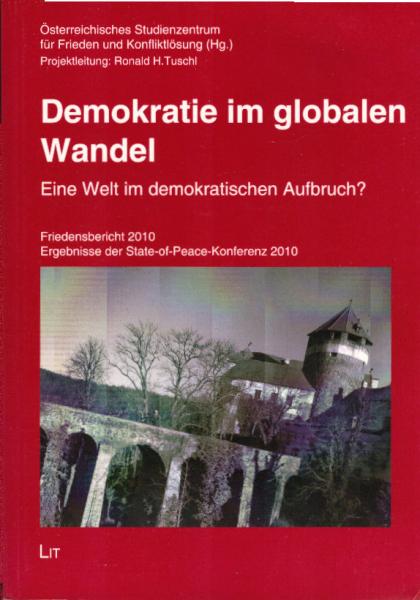 Demokratie im globalen Wandel : eine Welt im demokratischen Aufbruch? ; Ergebnisse der State-of-Peace-Konferenz 2010.