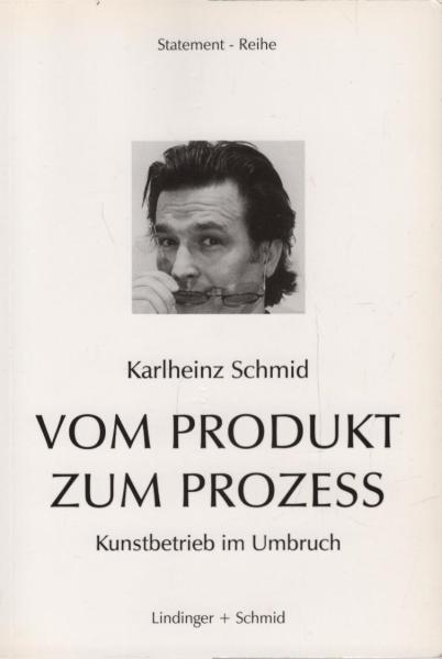 Vom Produkt zum Prozeß : Kunstbetrieb im Umbruch.