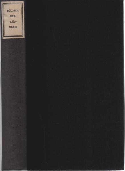 Bücher der Kündung. Verdeutscht von Martin Buber gemeinsam mit Franz Rosenzweig