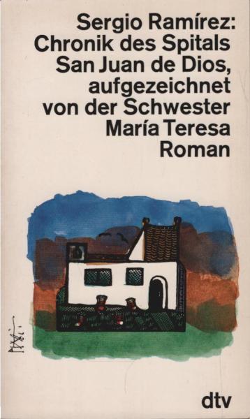 Chronik des Spitals San Juan de Dios, aufgezeichnet von der Schwester Maria Teresa : Roman.