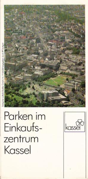 Parken im Einkaufszentrum Kassel [Faltblatt].