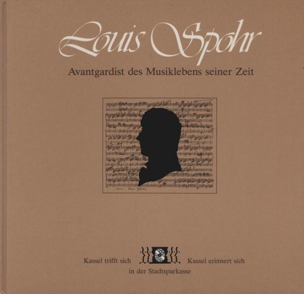 Louis Spohr : Avantgardist d. Musiklebens seiner Zeit.
