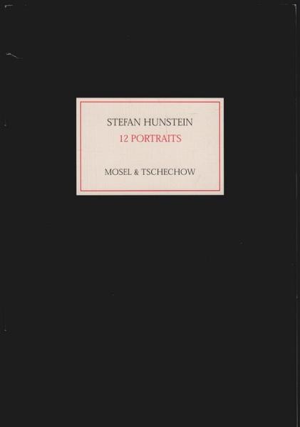 Stefan Hunstein 12 Portraits. Mit einem Text von Andreas Vowinckel