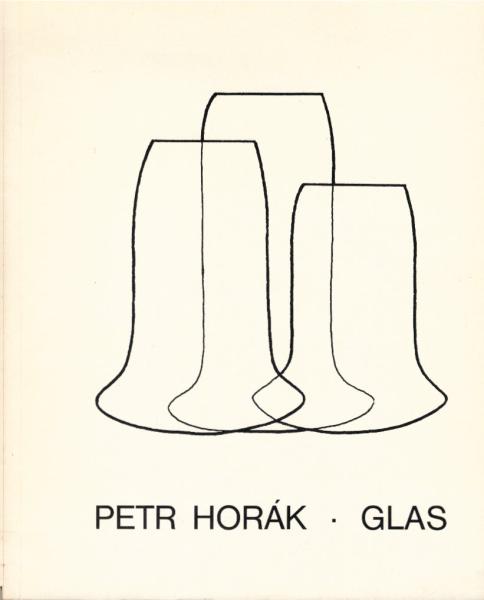Petr Horák: Glas. 8. Mai - 7. Juni 1976 [Katalog]