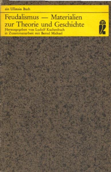 Feudalismus, Materialien zur Theorie und Geschichte.