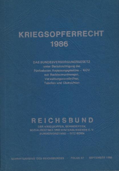 Kriegsopferrecht 1986 : das Bundesversorgungsgesetz ; unter Berücksichtigung des Fünfzehnten Anpassungsgesetzes - KOV mit Rechtsverordnungen, Verwaltungsvorschriften, Tabellen und Übersichten