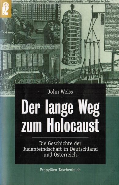 Der lange Weg zum Holocaust : die Geschichte der Judenfeindschaft in Deutschland und Österreich.