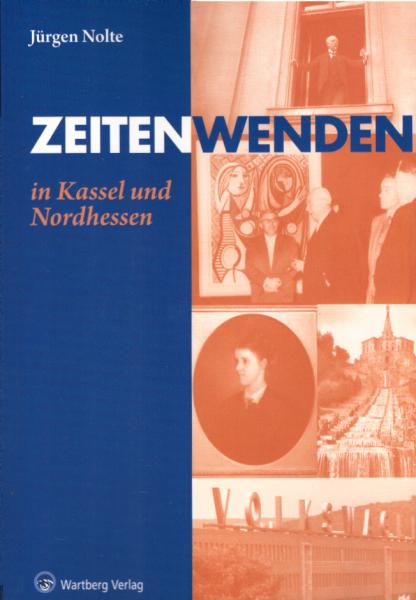 Zeitenwenden in Kassel und Nordhessen.