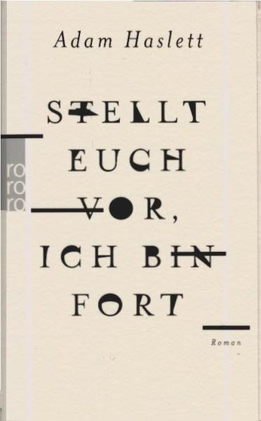Stellt euch vor, ich bin fort : Roman.