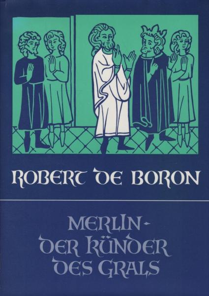 Merlin - der Künder des Grals.