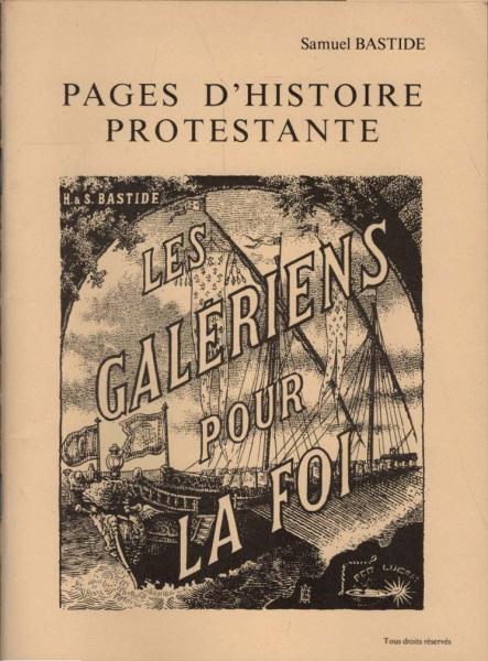 Pages d'histoire protestante : Les galériens pour la foi.