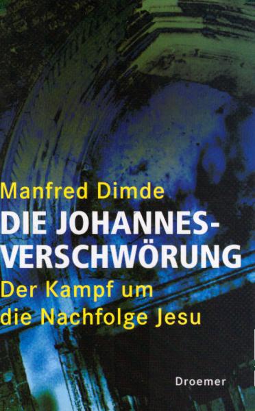 Die Johannes-Verschwörung : der Kampf um die Nachfolge Jesu.
