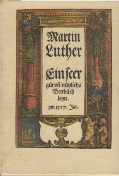 Ein seer gut un nuetzlichs Bettbuechleyn ym 1527. Jar.