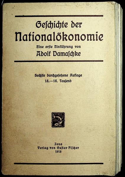 Geschichte der Nationalökonomie. Eine erste Einführung von Adolf Damaschke.