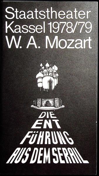 Staatstheater Kassel 1978/79. W.A. Mozart. Die Entführung aus dem Serial. [Programmheft]