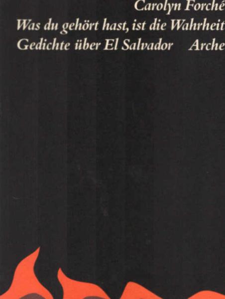 Was du gehört hast, ist die Wahrheit : Gedichte über El Salvador.
