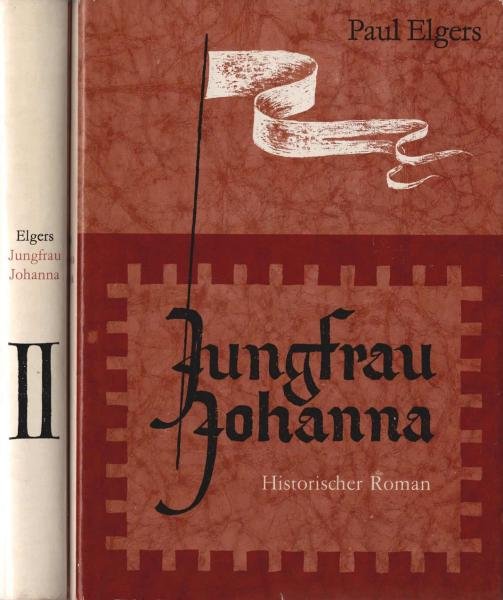 Jungfrau Johanna. Historischer Roman.  1. und 2. Teil (in 2 Bücerhn, komplett)