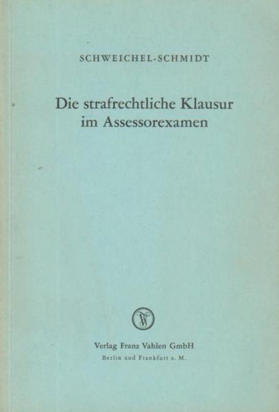 Die strafrechtliche Klausur im Assessorexamen.