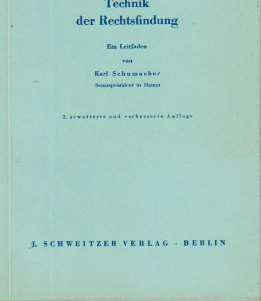 Technik der Rechtsfindung : Ein Leitfaden.