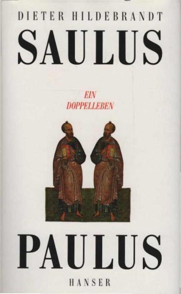 Saulus, Paulus : ein Doppelleben.