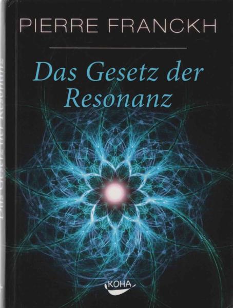 Das Gesetz der Resonanz.