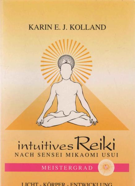 intuitives Reiki nach Sensei Mikaomi Usui, Meistergrad: Licht-Körper-Entwicklung