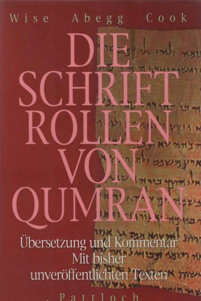 Die Schriftrollen von Qumran : Übersetzung und Kommentar ; mit bisher unveröffentlichten Texten.