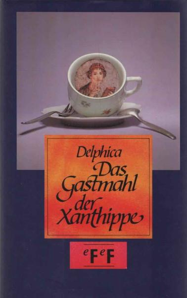 Das Gastmahl der Xanthippe.