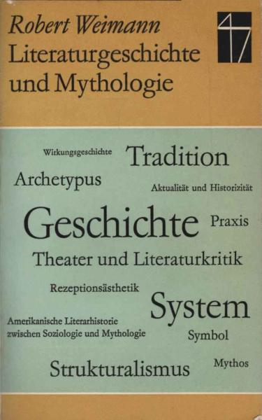 Literaturgeschichte und Mythologie : Methodol. u. histor. Studien.