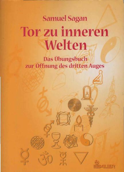 Tor zu inneren Welten : das Übungsbuch zur Öffnung des dritten Auges.